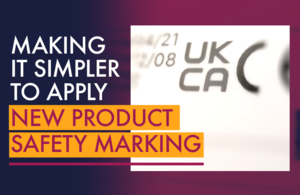 Government to make it simpler for businesses to apply new product safety markings